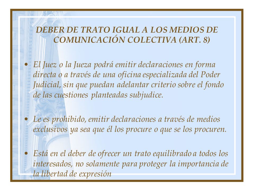 DEBER DE TRATO IGUAL A LOS MEDIOS DE COMUNICACIÓN COLECTIVA (ART. 8)