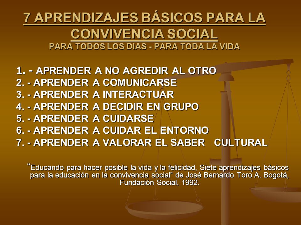 7 APRENDIZAJES BÁSICOS PARA LA CONVIVENCIA SOCIAL PARA TODOS LOS DIAS - PARA TODA LA VIDA