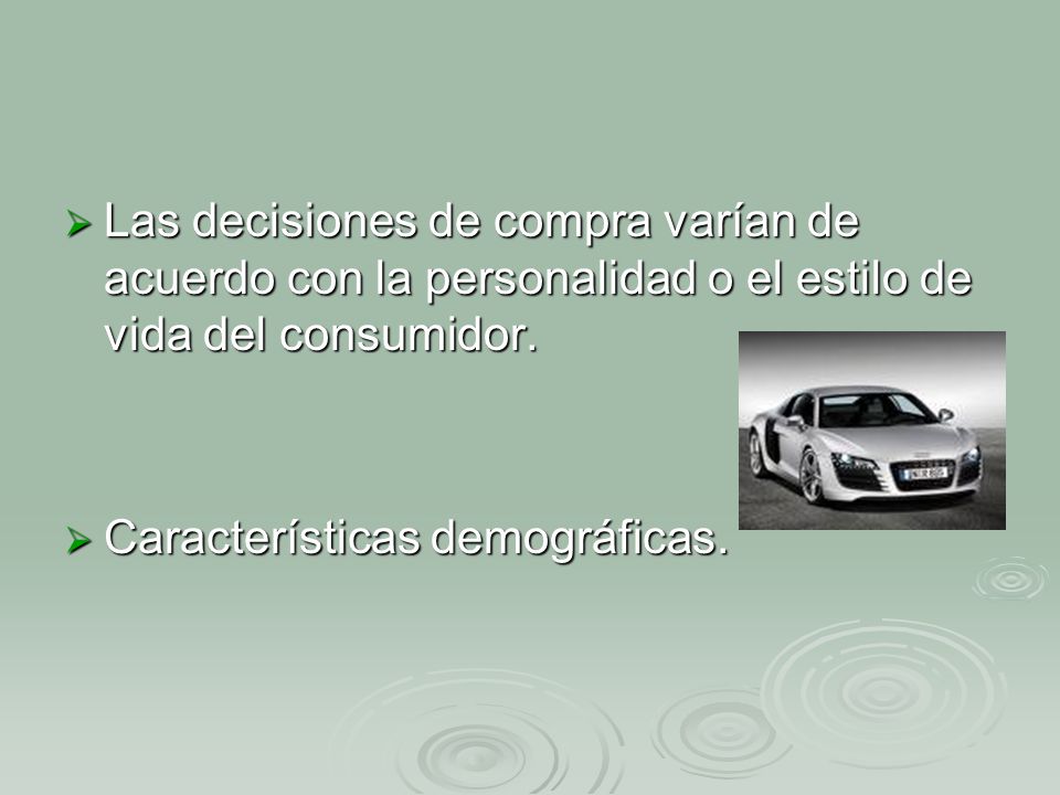 Las decisiones de compra varían de acuerdo con la personalidad o el estilo de vida del consumidor.