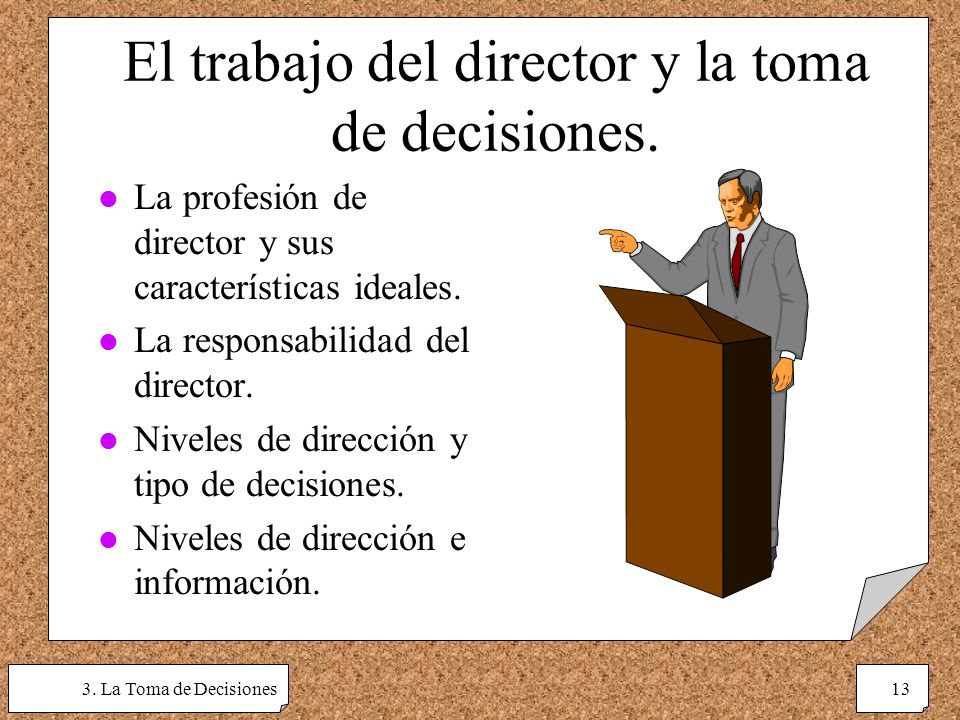 El trabajo del director y la toma de decisiones.