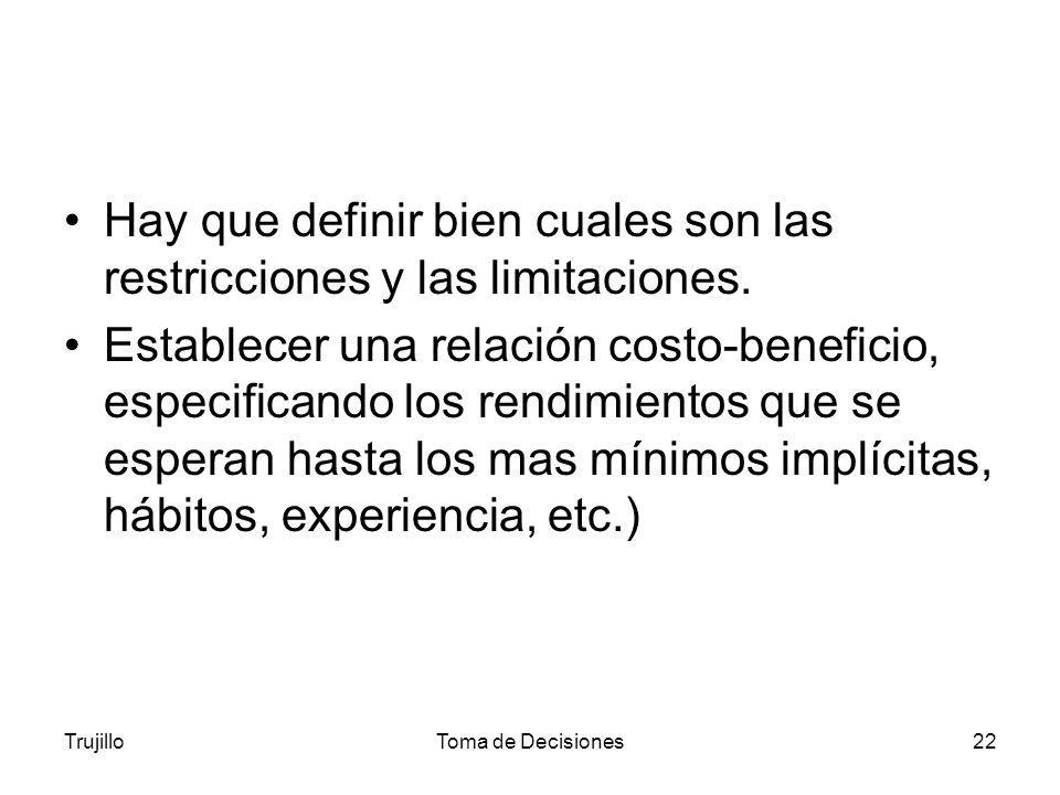 Hay que definir bien cuales son las restricciones y las limitaciones.