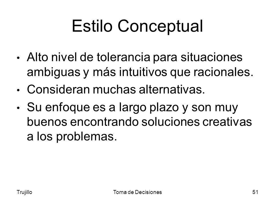 Estilo Conceptual Alto nivel de tolerancia para situaciones ambiguas y más intuitivos que racionales.