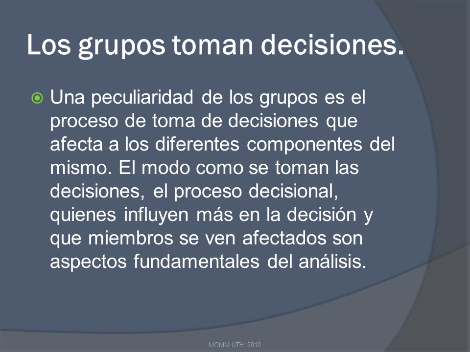 Los grupos toman decisiones.