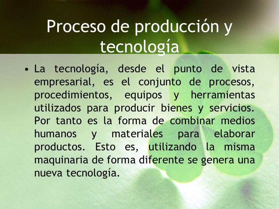 Proceso de producción y tecnología
