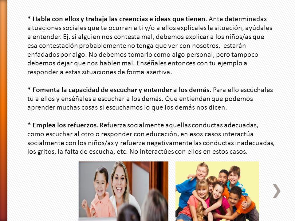 Habla con ellos y trabaja las creencias e ideas que tienen