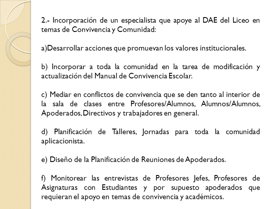 2.- Incorporación de un especialista que apoye al DAE del Liceo en temas de Convivencia y Comunidad: