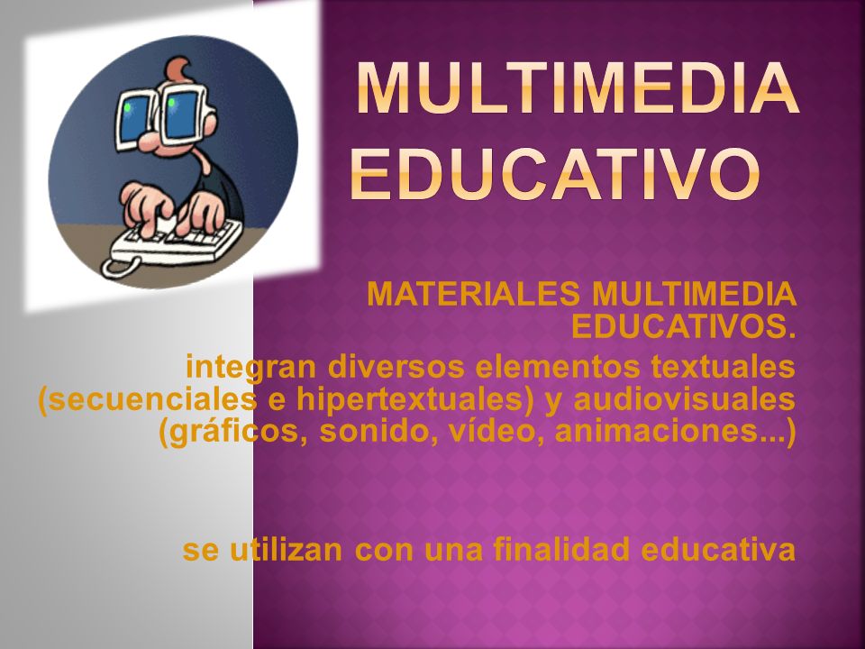. MULTIMEDIA EDUCATIVO MATERIALES MULTIMEDIA EDUCATIVOS.