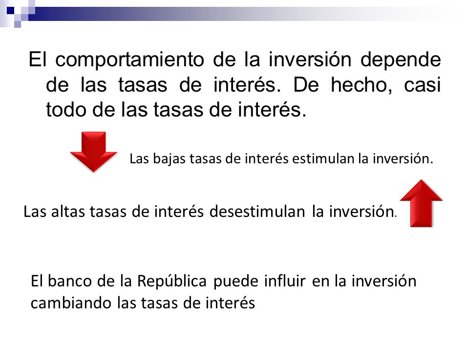 El comportamiento de la inversión depende de las tasas de interés
