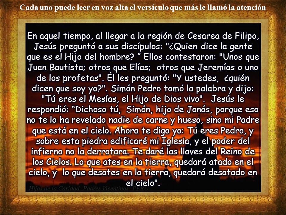 Cada uno puede leer en voz alta el versículo que más le llamó la atención
