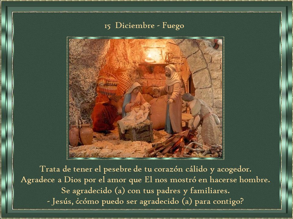 Trata de tener el pesebre de tu corazón cálido y acogedor.
