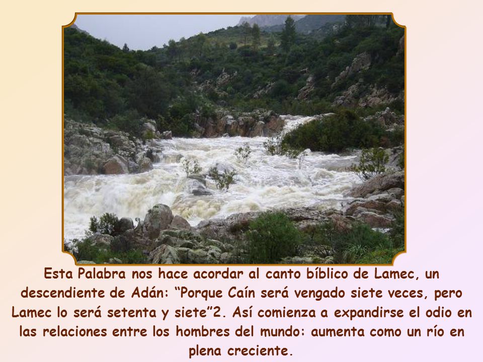 Esta Palabra nos hace acordar al canto bíblico de Lamec, un descendiente de Adán: Porque Caín será vengado siete veces, pero Lamec lo será setenta y siete 2.