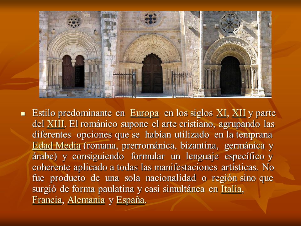 Estilo predominante en Europa en los siglos XI, XII y parte del XIII