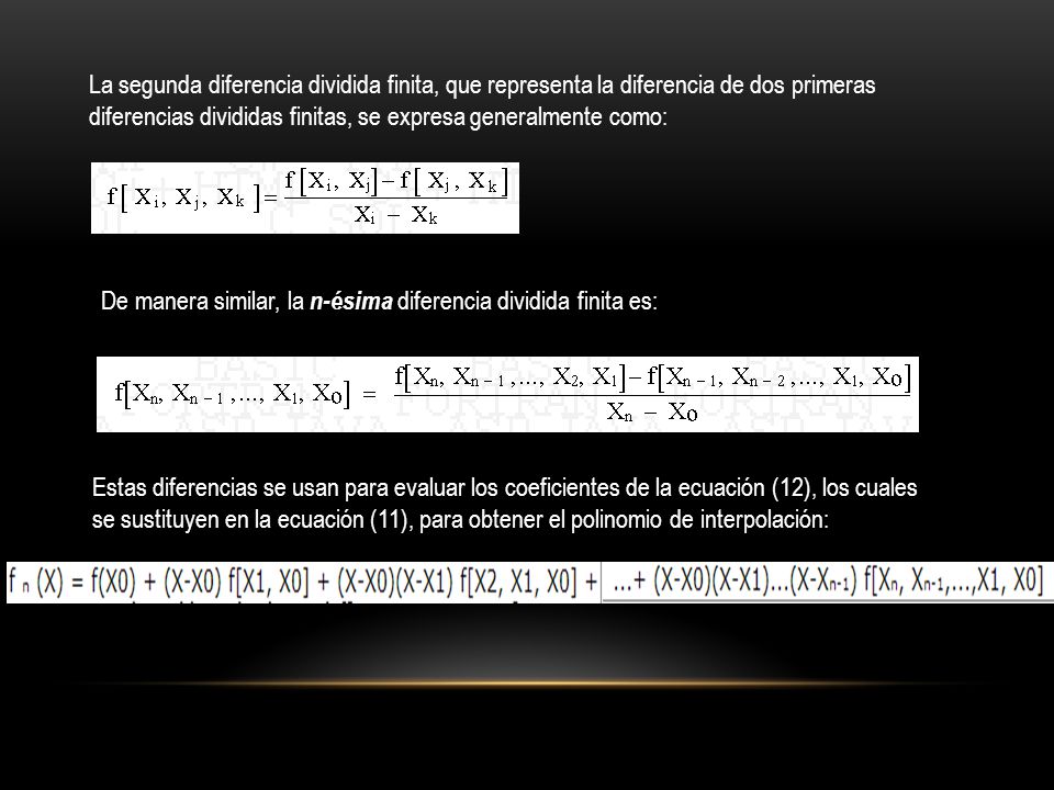 La segunda diferencia dividida finita, que representa la diferencia de dos primeras diferencias divididas finitas, se expresa generalmente como: