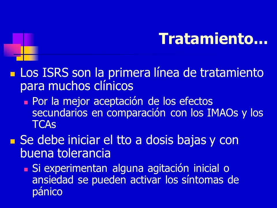 Tratamiento... Los ISRS son la primera línea de tratamiento para muchos clínicos.