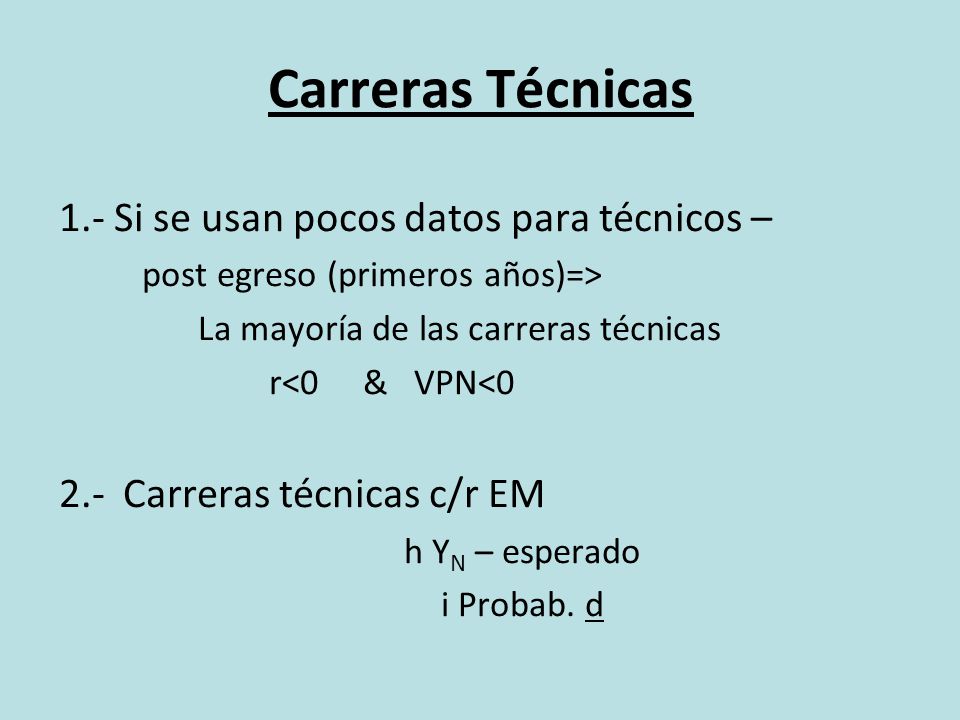 Carreras Técnicas 1.- Si se usan pocos datos para técnicos –