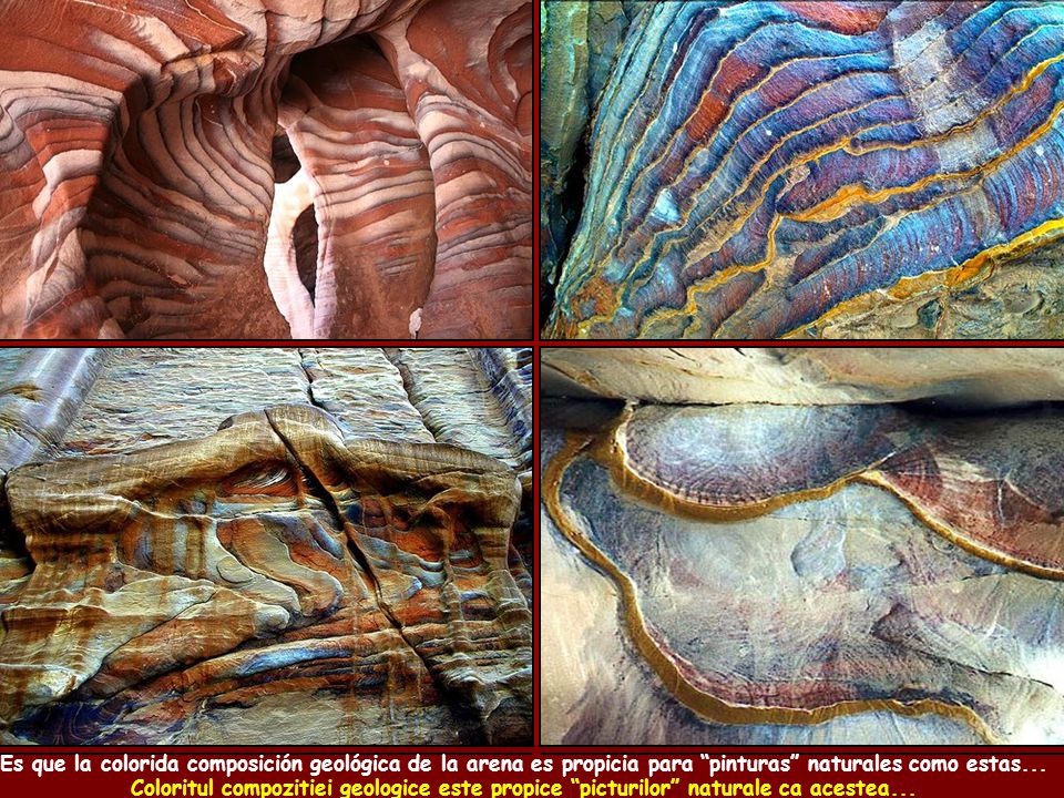 Es que la colorida composición geológica de la arena es propicia para pinturas naturales como estas...