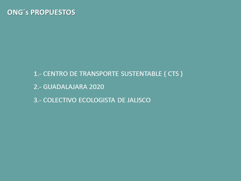 ONG´s PROPUESTOS 1.- CENTRO DE TRANSPORTE SUSTENTABLE ( CTS )