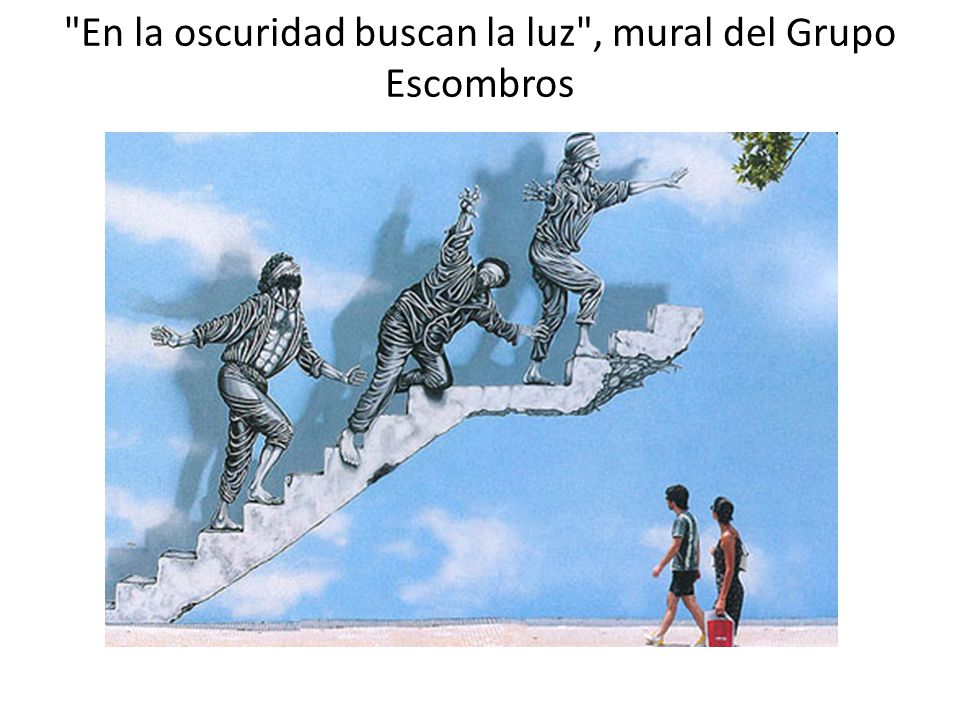 En la oscuridad buscan la luz , mural del Grupo Escombros