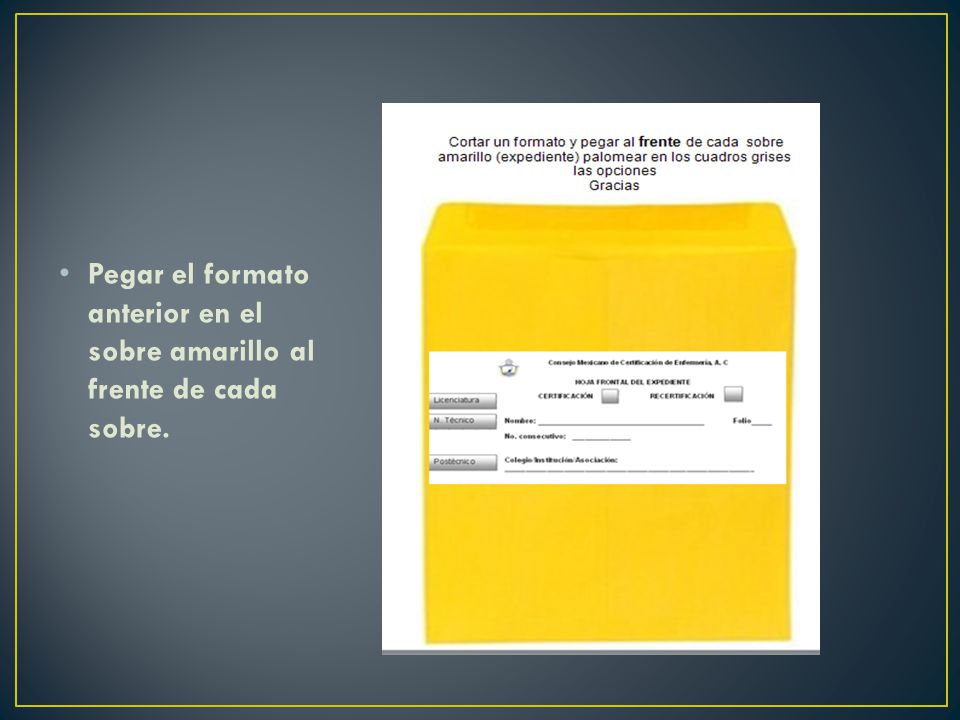 Pegar el formato anterior en el sobre amarillo al frente de cada sobre.