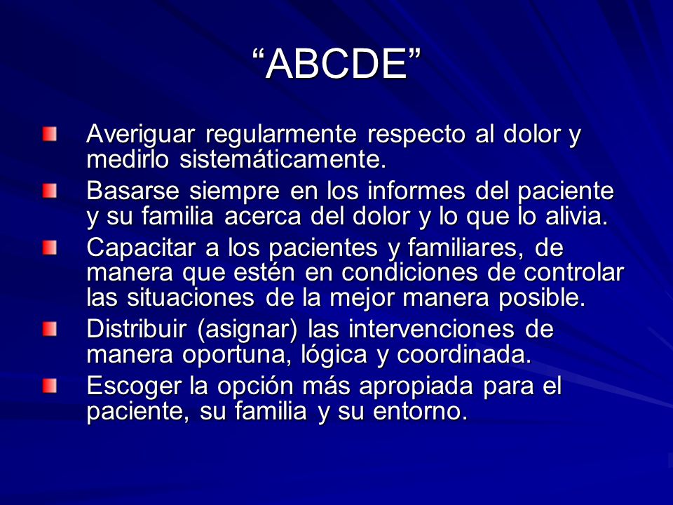 ABCDE Averiguar regularmente respecto al dolor y medirlo sistemáticamente.