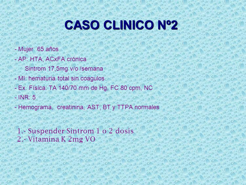 CASO CLINICO Nº2 - Mujer 65 años 1.- Suspender Sintrom 1 o 2 dosis