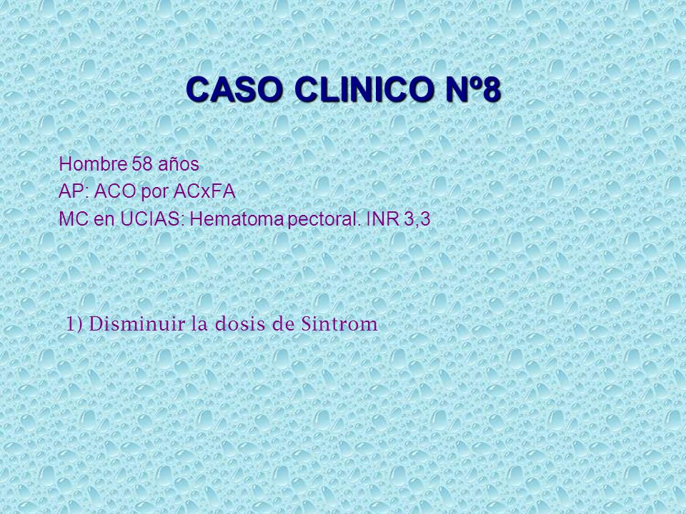 CASO CLINICO Nº8 Hombre 58 años AP: ACO por ACxFA MC en UCIAS: Hematoma pectoral.