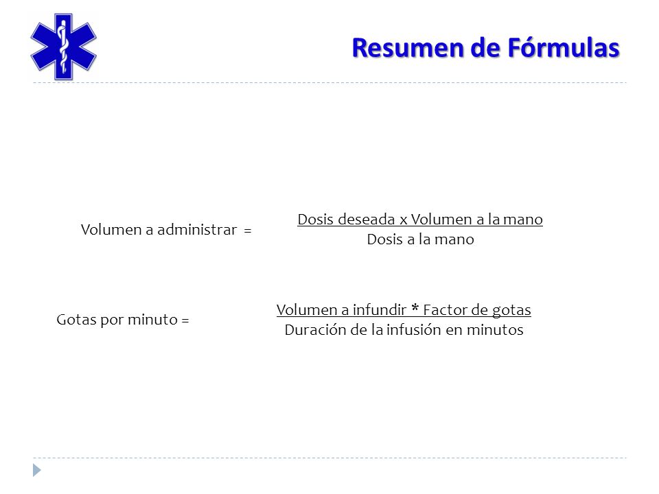 Resumen de Fórmulas Dosis deseada x Volumen a la mano