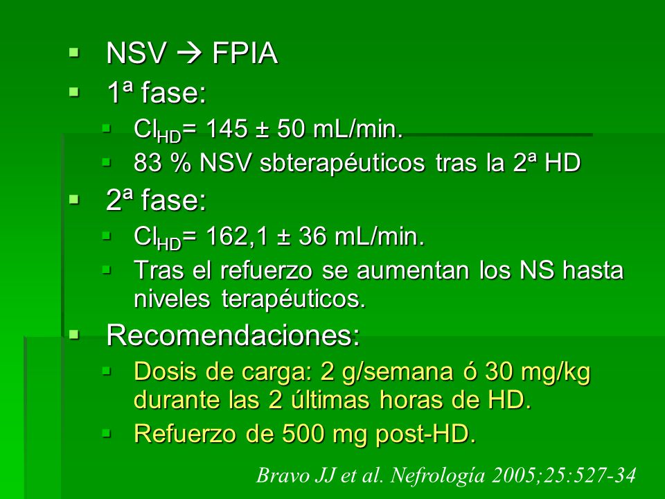 NSV  FPIA 1ª fase: 2ª fase: Recomendaciones: ClHD= 145 ± 50 mL/min.