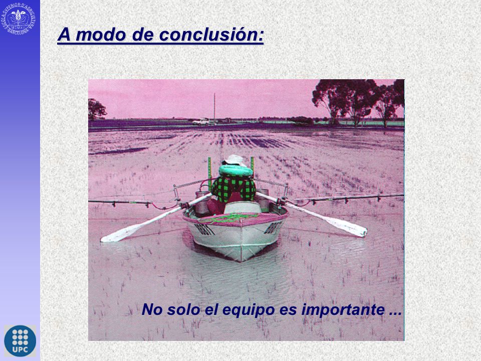 A modo de conclusión: No solo el equipo es importante ...