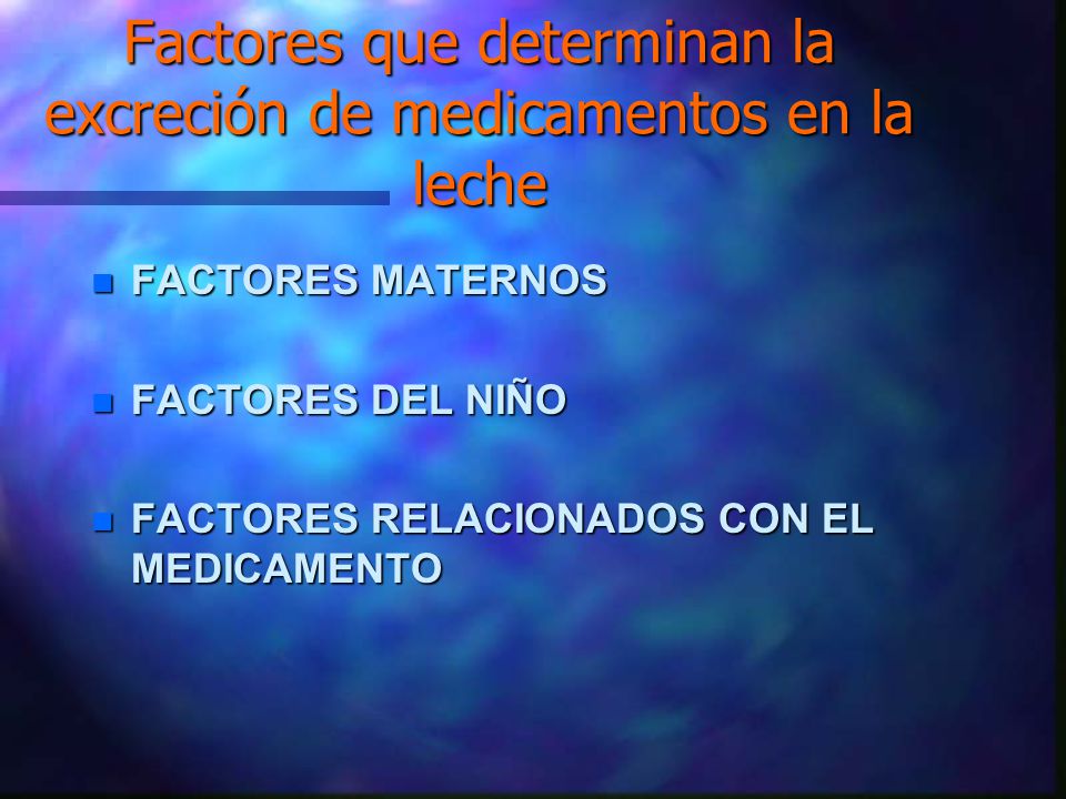 Factores que determinan la excreción de medicamentos en la leche