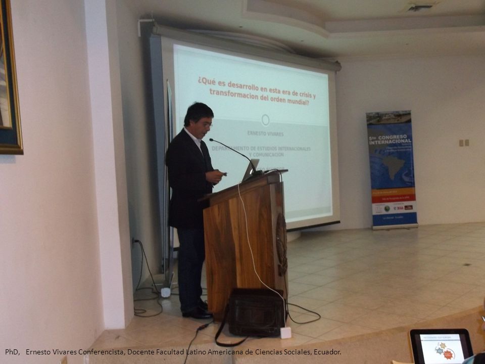 PhD, Ernesto Vivares Conferencista, Docente Facultad Latino Americana de Ciencias Sociales, Ecuador.