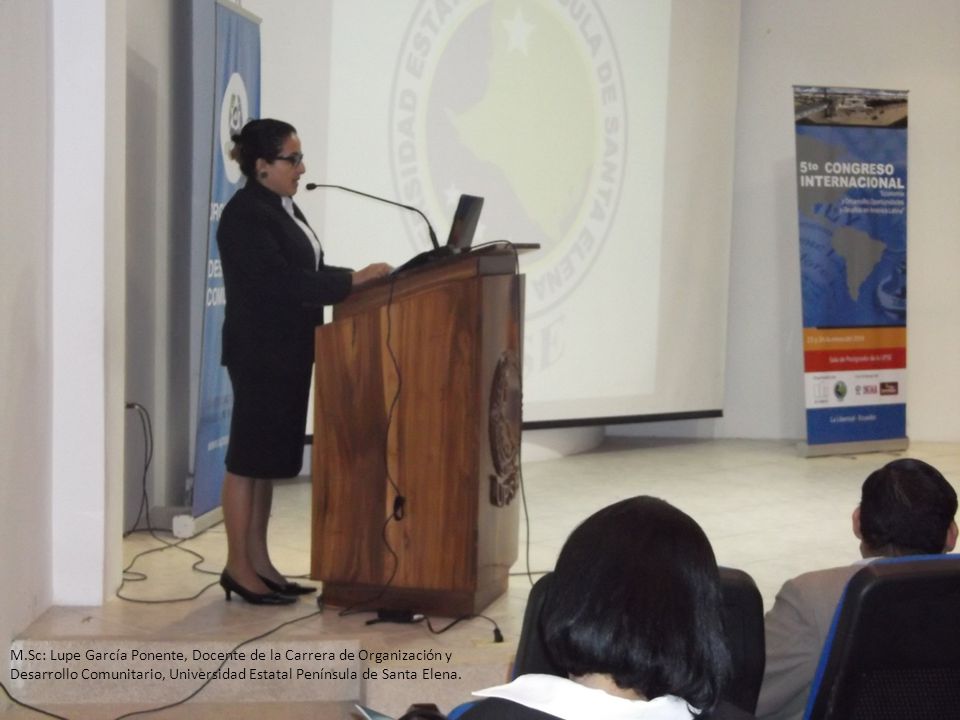 M.Sc: Lupe García Ponente, Docente de la Carrera de Organización y Desarrollo Comunitario, Universidad Estatal Península de Santa Elena.