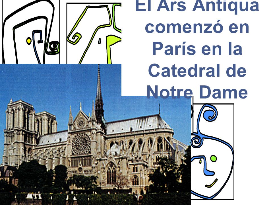 El Ars Antiqua comenzó en París en la Catedral de Notre Dame