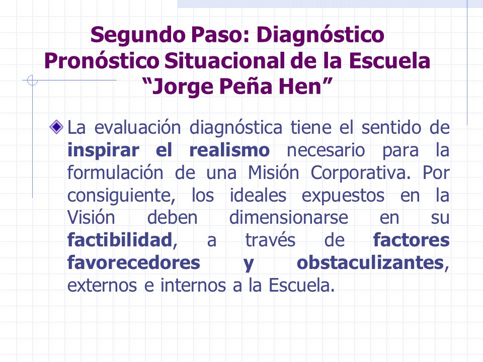 Segundo Paso: Diagnóstico Pronóstico Situacional de la Escuela Jorge Peña Hen