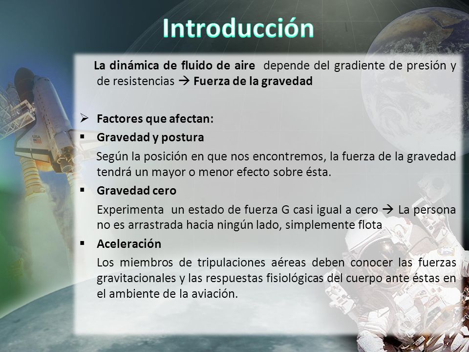 Introducción La dinámica de fluido de aire depende del gradiente de presión y de resistencias  Fuerza de la gravedad.