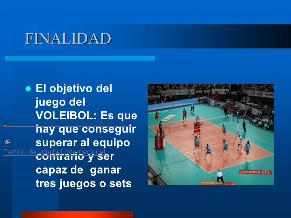 FINALIDAD Partido de voleibol internacional.