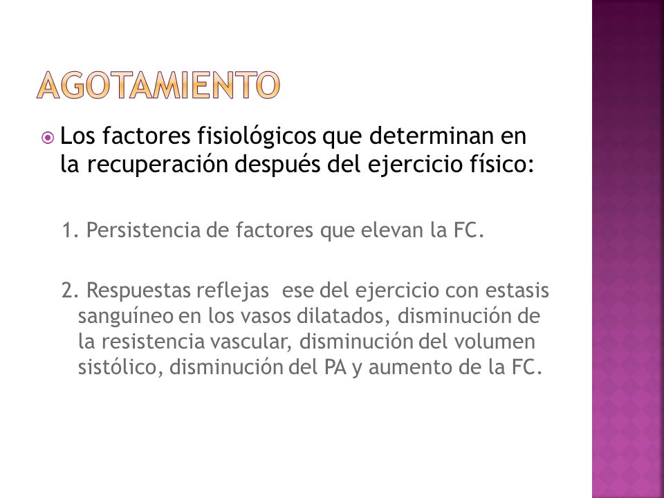 AGOTAMIENTO Los factores fisiológicos que determinan en la recuperación después del ejercicio físico: