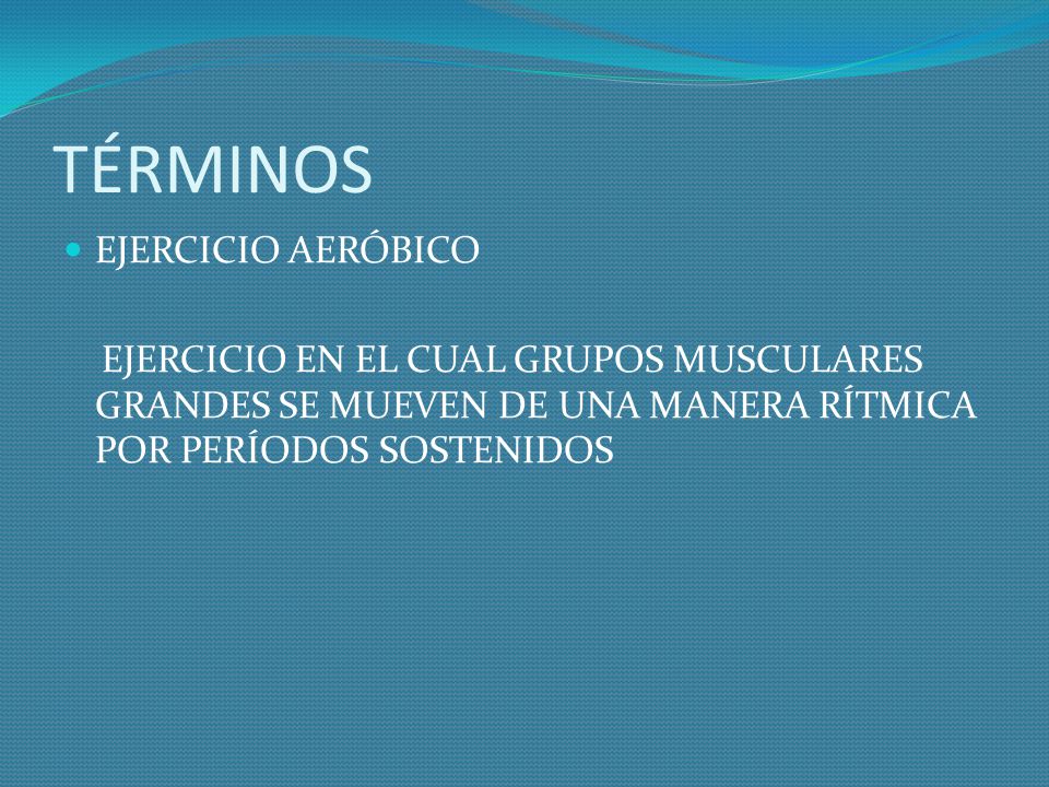 TÉRMINOS EJERCICIO AERÓBICO
