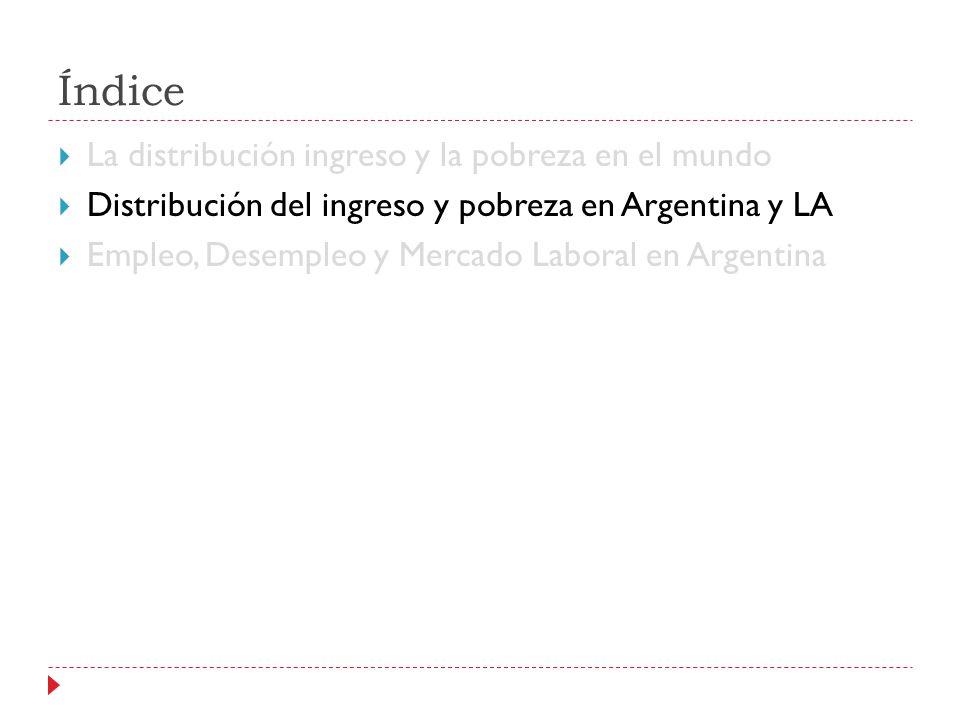 Índice La distribución ingreso y la pobreza en el mundo