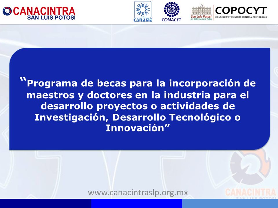 Programa de becas para la incorporación de maestros y doctores en la industria para el desarrollo proyectos o actividades de Investigación, Desarrollo Tecnológico o Innovación