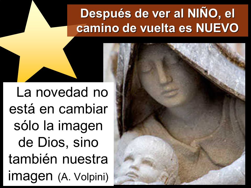 Después de ver al NIÑO, el camino de vuelta es NUEVO