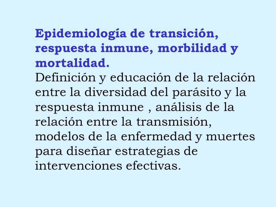 Epidemiología de transición, respuesta inmune, morbilidad y mortalidad