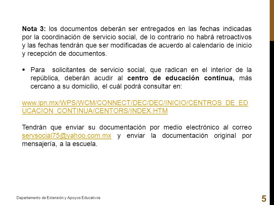 Nota 3: los documentos deberán ser entregados en las fechas indicadas por la coordinación de servicio social, de lo contrario no habrá retroactivos y las fechas tendrán que ser modificadas de acuerdo al calendario de inicio y recepción de documentos.