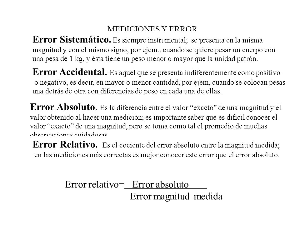 Error Sistemático. Es siempre instrumental; se presenta en la misma