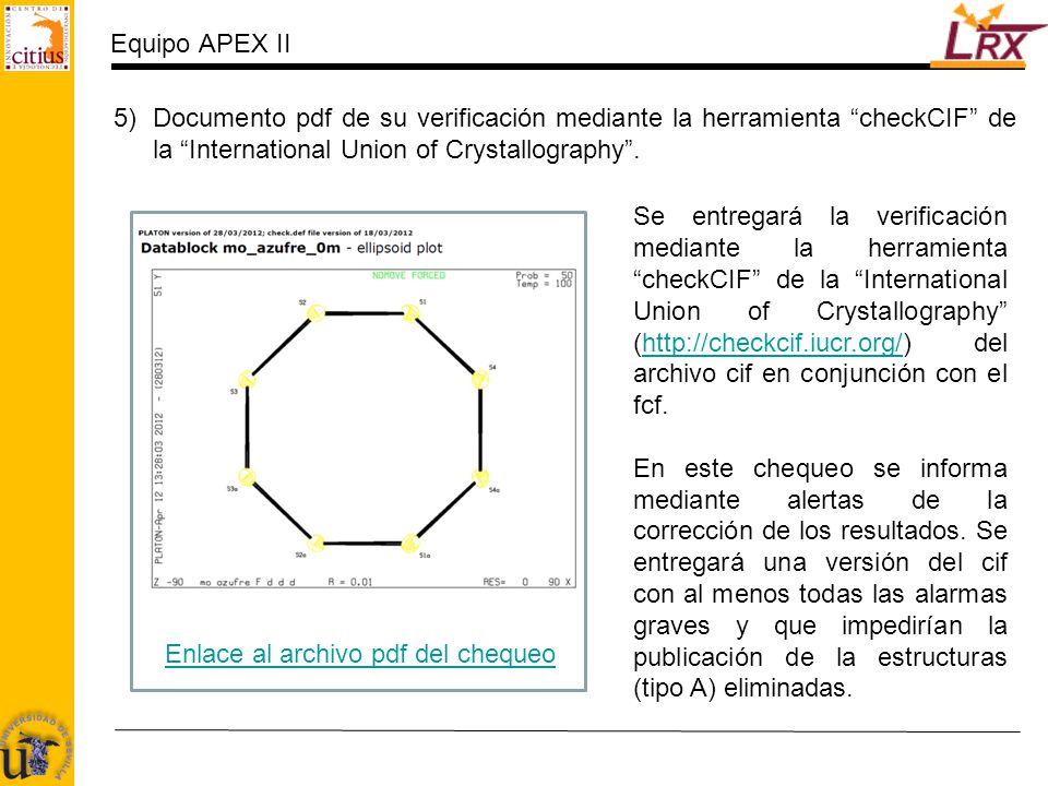 Equipo APEX II Documento pdf de su verificación mediante la herramienta checkCIF de la International Union of Crystallography .