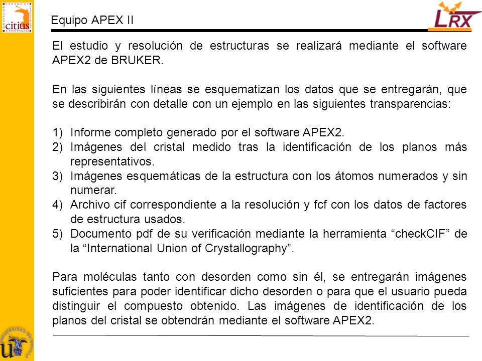 Equipo APEX II El estudio y resolución de estructuras se realizará mediante el software APEX2 de BRUKER.