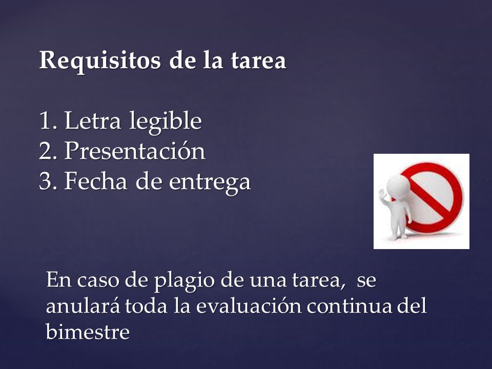 Requisitos de la tarea 1. Letra legible 2. Presentación 3