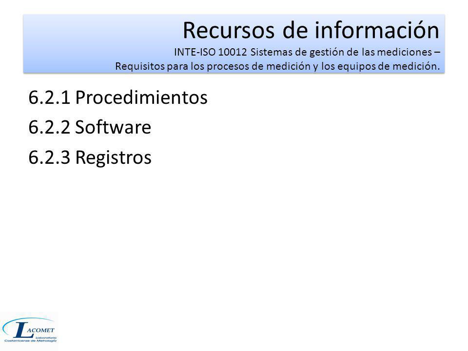 Recursos de información INTE-ISO Sistemas de gestión de las mediciones – Requisitos para los procesos de medición y los equipos de medición.
