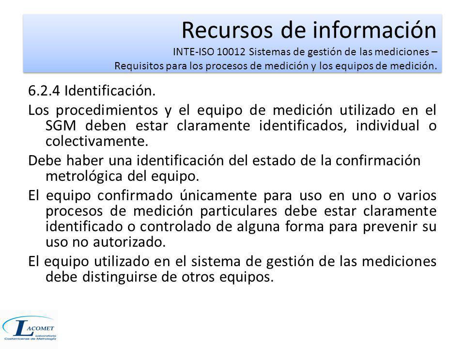 Recursos de información INTE-ISO Sistemas de gestión de las mediciones – Requisitos para los procesos de medición y los equipos de medición.