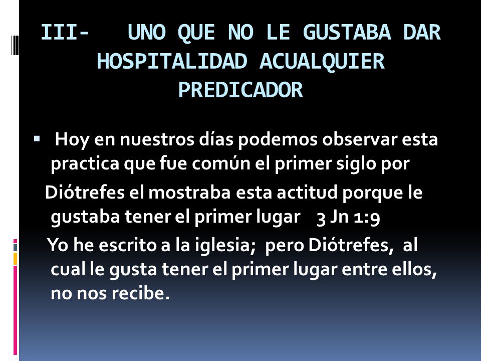 III- UNO QUE NO LE GUSTABA DAR HOSPITALIDAD ACUALQUIER PREDICADOR